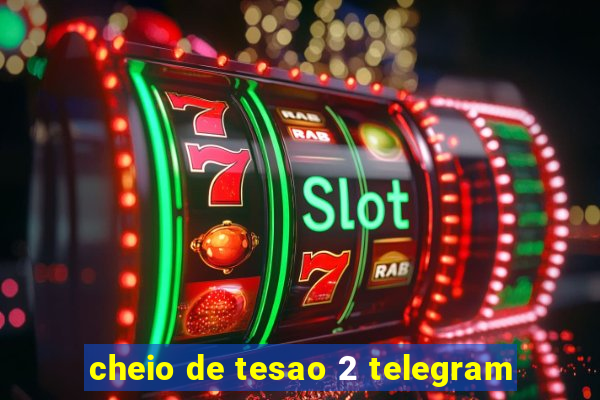 cheio de tesao 2 telegram